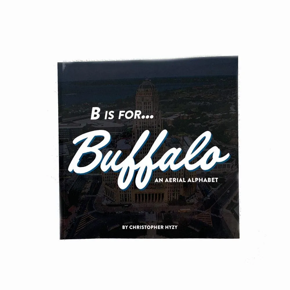 B is for Buffalo: An Aerial Alphabet Book