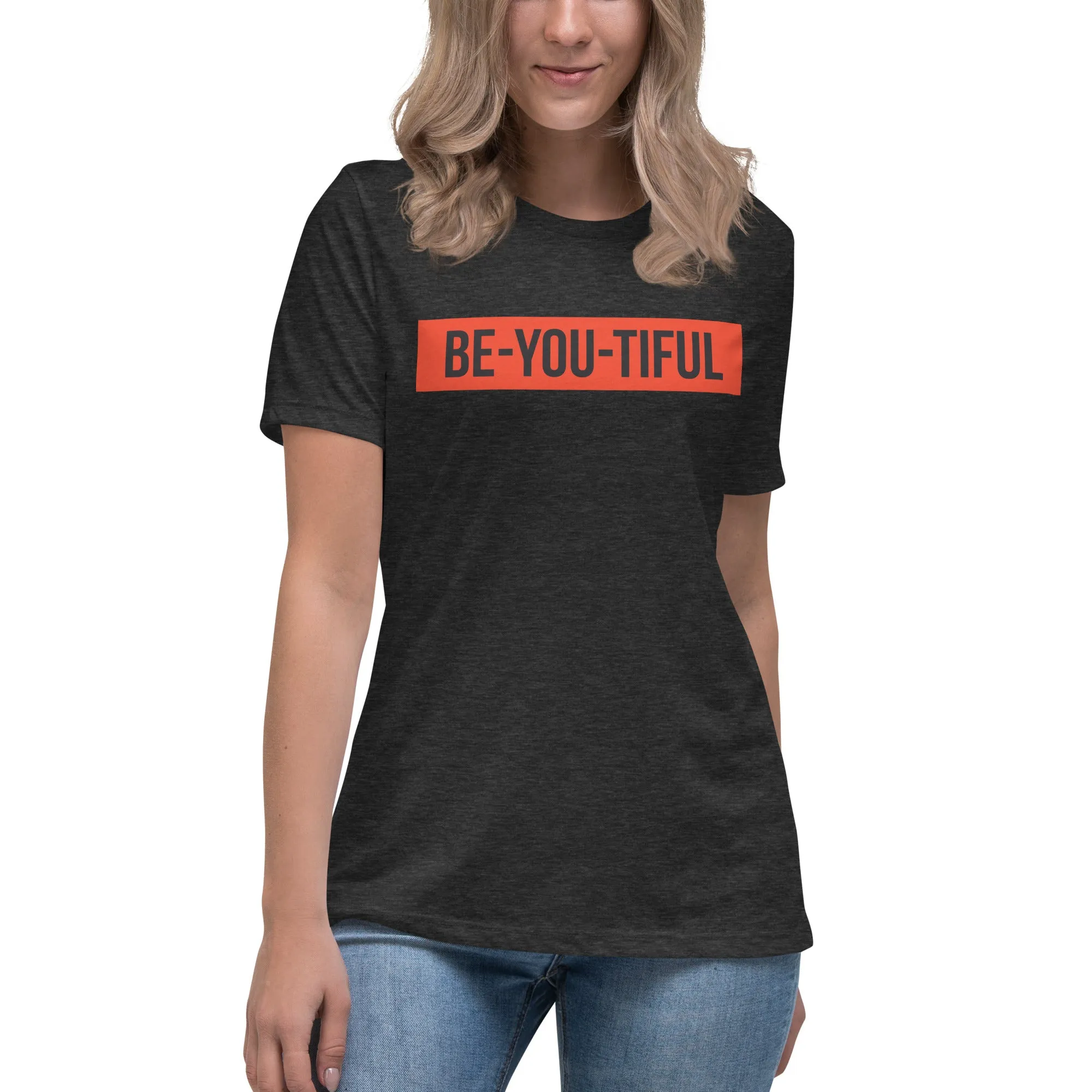 Be-YOU-tiful Women's Relaxed T-Shirt