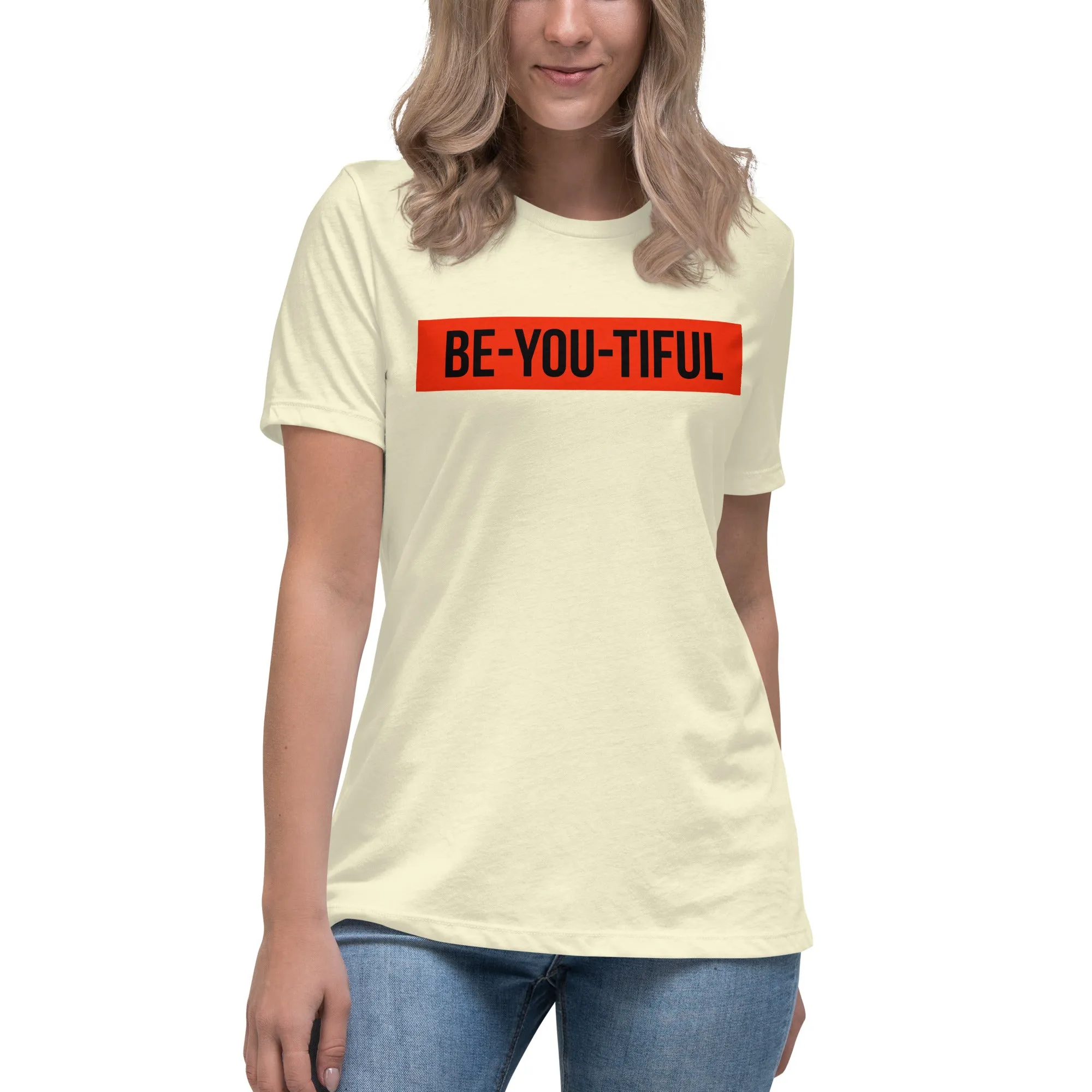 Be-YOU-tiful Women's Relaxed T-Shirt