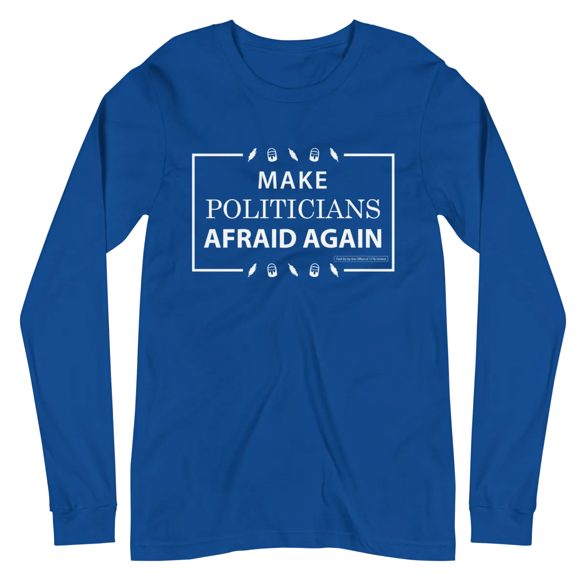 Make Politicians Afraid Again Long Sleeve Tee