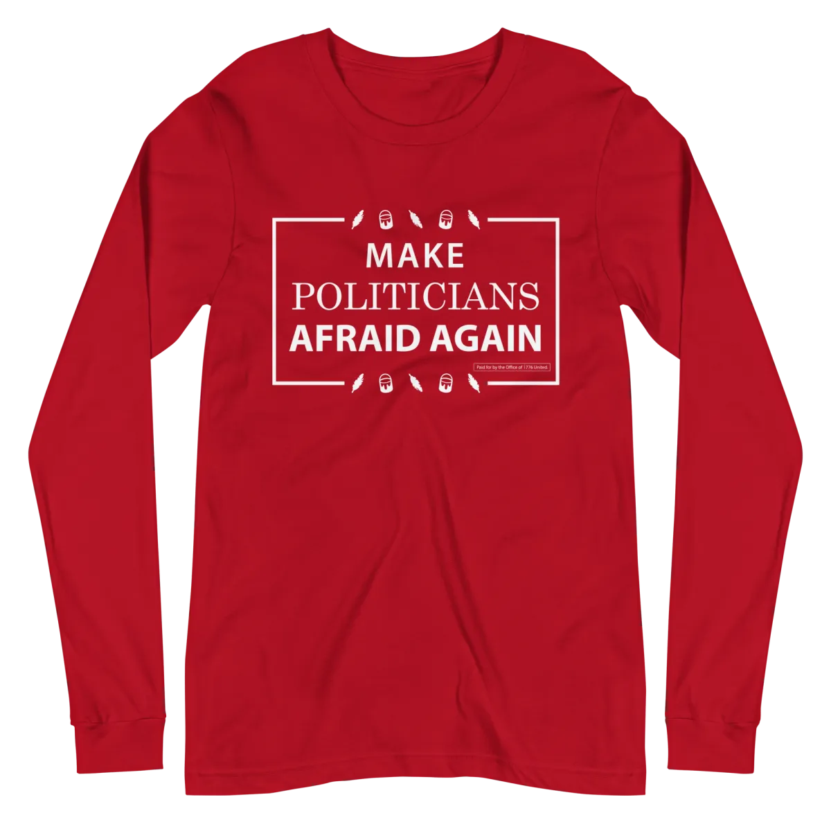 Make Politicians Afraid Again Long Sleeve Tee