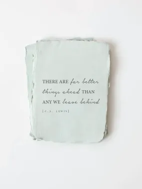 "There are far better things ahead" [C.S. Lewis] Card