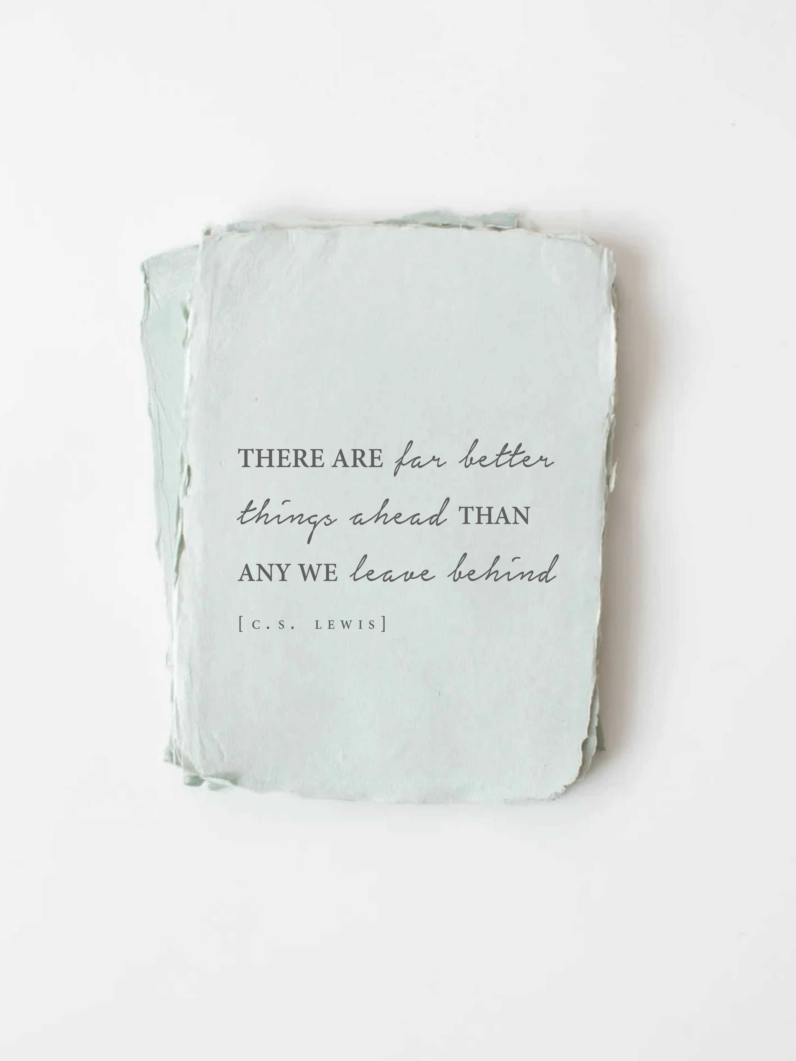 "There are far better things ahead" [C.S. Lewis] Card